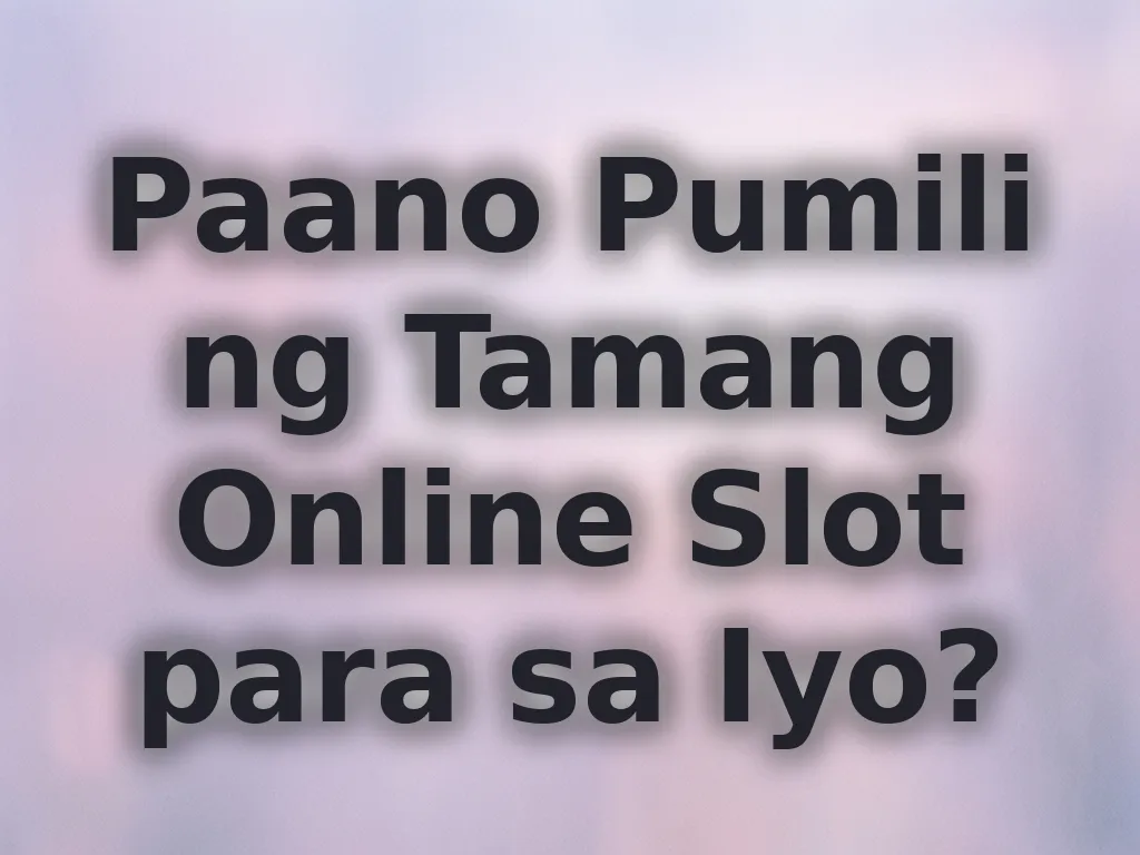 Choosing Slots